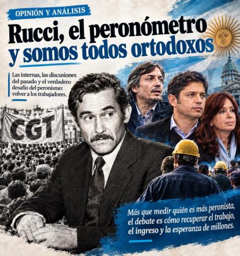 Rucci, el peronómetro y somos todos ortodoxos
